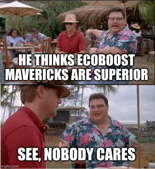 Ford Maverick Maverick Memes -  fun diversion while we wait [ ** NO POLITICS ** ] 5ygoby