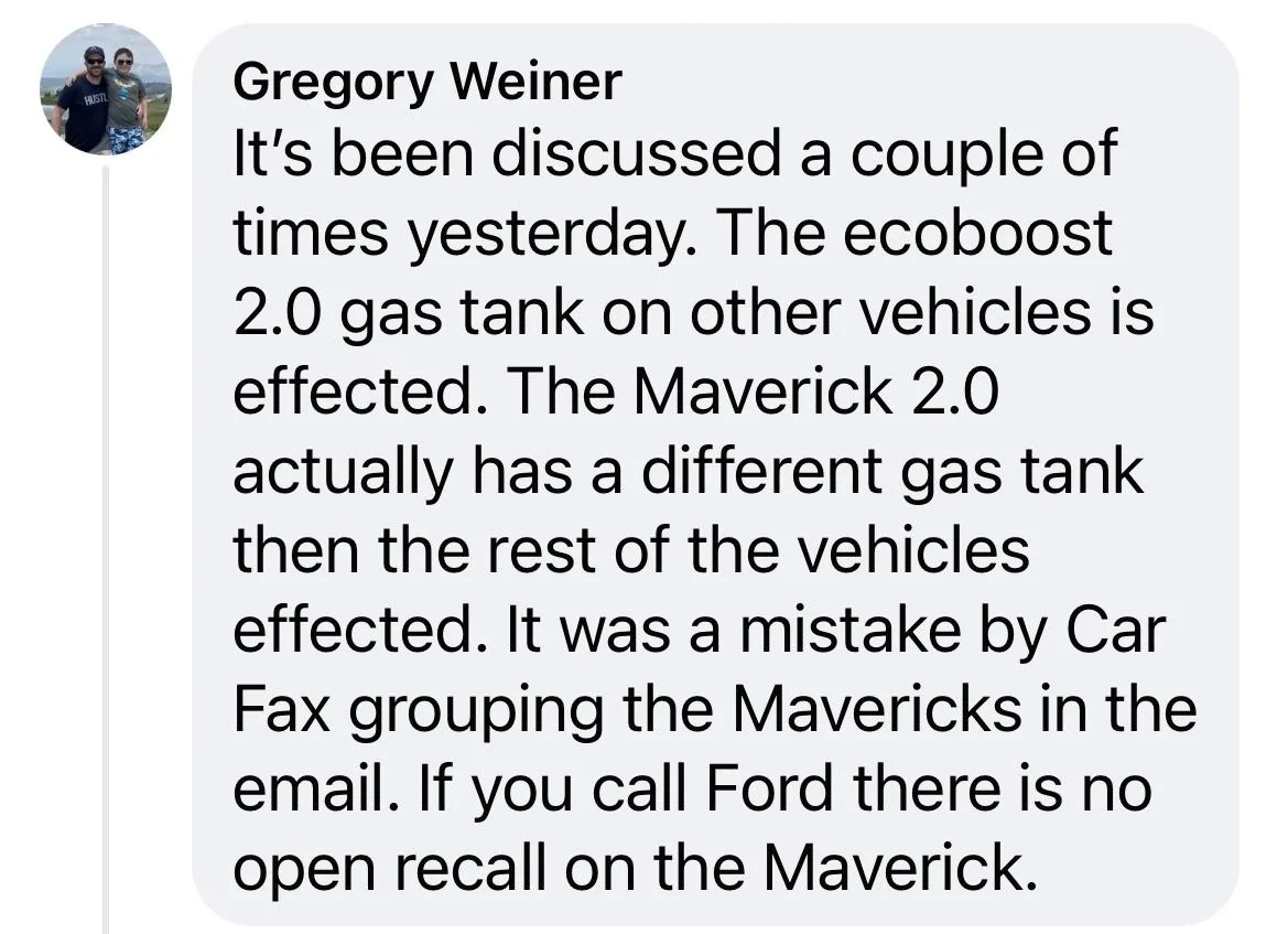 Ford Maverick Maverick Stop Sale Recall [Fuel Tank leak inspection issue]. Recall #21C35 (for Mavericks with spray-in bedliner) A2EA5654-2244-4D64-A8BB-8C192BF498C5