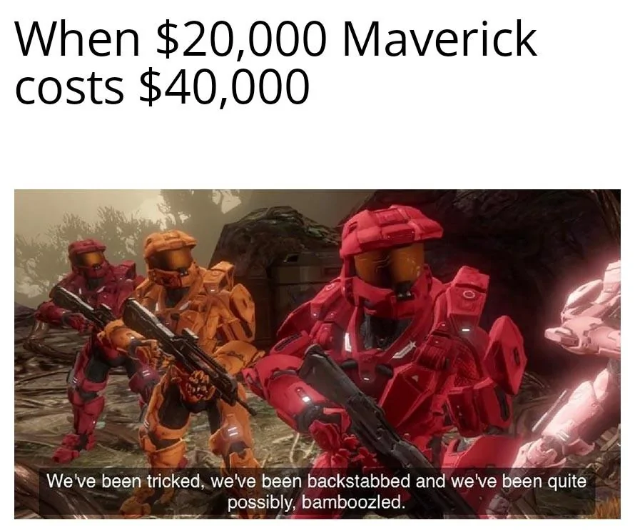 Ford Maverick Maverick Memes -  fun diversion while we wait [ ** NO POLITICS ** ] Weve Been Tricked Weve Been Backstabbed and Weve Been Quite Possibly Bamboozled 21122021072135