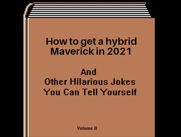Ford Maverick Maverick Memes -  fun diversion while we wait [ ** NO POLITICS ** ] Hilarious Jokes to Tell Yourself 21122021073141
