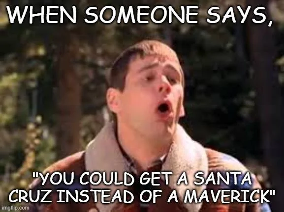 Ford Maverick Maverick Memes -  fun diversion while we wait [ ** NO POLITICS ** ] Meme 107