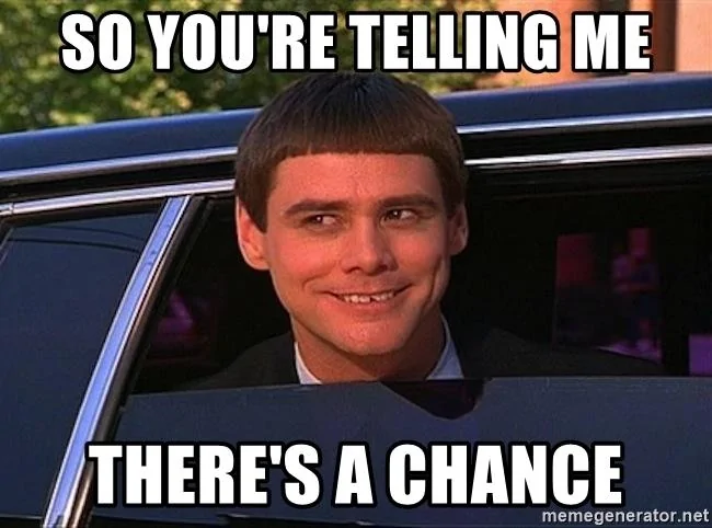 Ford Maverick Maverick Memes -  fun diversion while we wait [ ** NO POLITICS ** ] so-youre-telling-me-theres-a-chanc