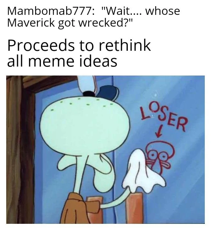 Ford Maverick Maverick Memes -  fun diversion while we wait [ ** NO POLITICS ** ] Cleaning Loser Graffiti 12012022180853
