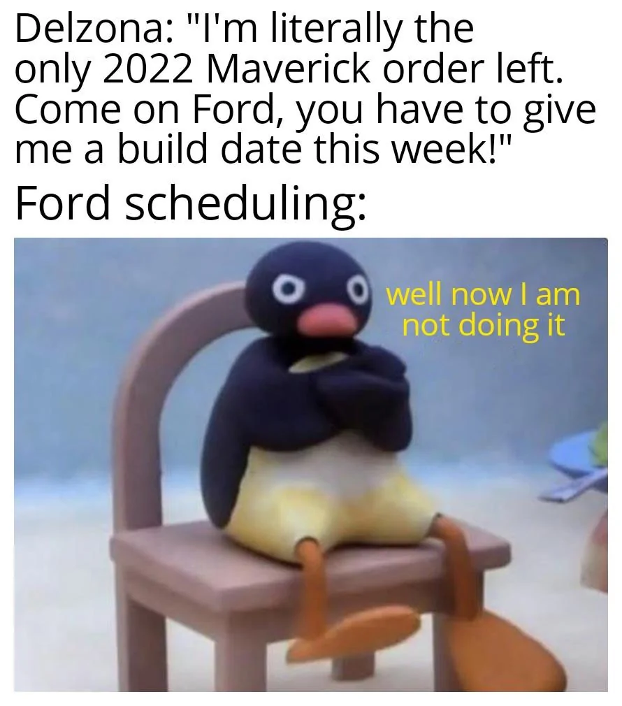 Ford Maverick Maverick Memes -  fun diversion while we wait [ ** NO POLITICS ** ] Well Now Im Not Doing It 12012022181731