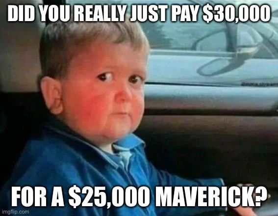 Ford Maverick Maverick Memes -  fun diversion while we wait [ ** NO POLITICS ** ] 49276524-C3DA-442B-B9B4-7B2DC712CB76