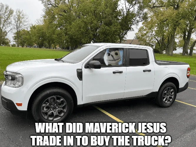 Ford Maverick Maverick Memes -  fun diversion while we wait [ ** NO POLITICS ** ] Snow tradein