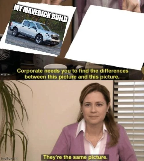 Ford Maverick Maverick Memes -  fun diversion while we wait [ ** NO POLITICS ** ] 63ok0v