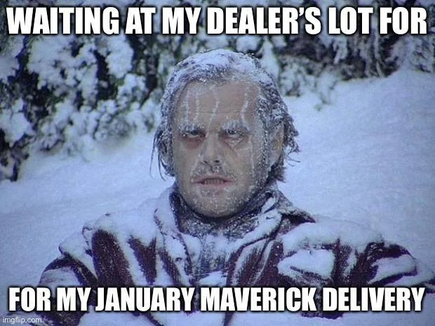 Ford Maverick Tracking My Maverick & About to Leave for the Dealer Maverick