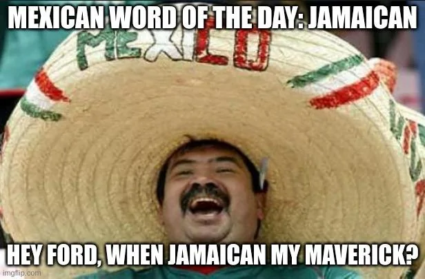 Ford Maverick Maverick Memes -  fun diversion while we wait [ ** NO POLITICS ** ] 64h59x