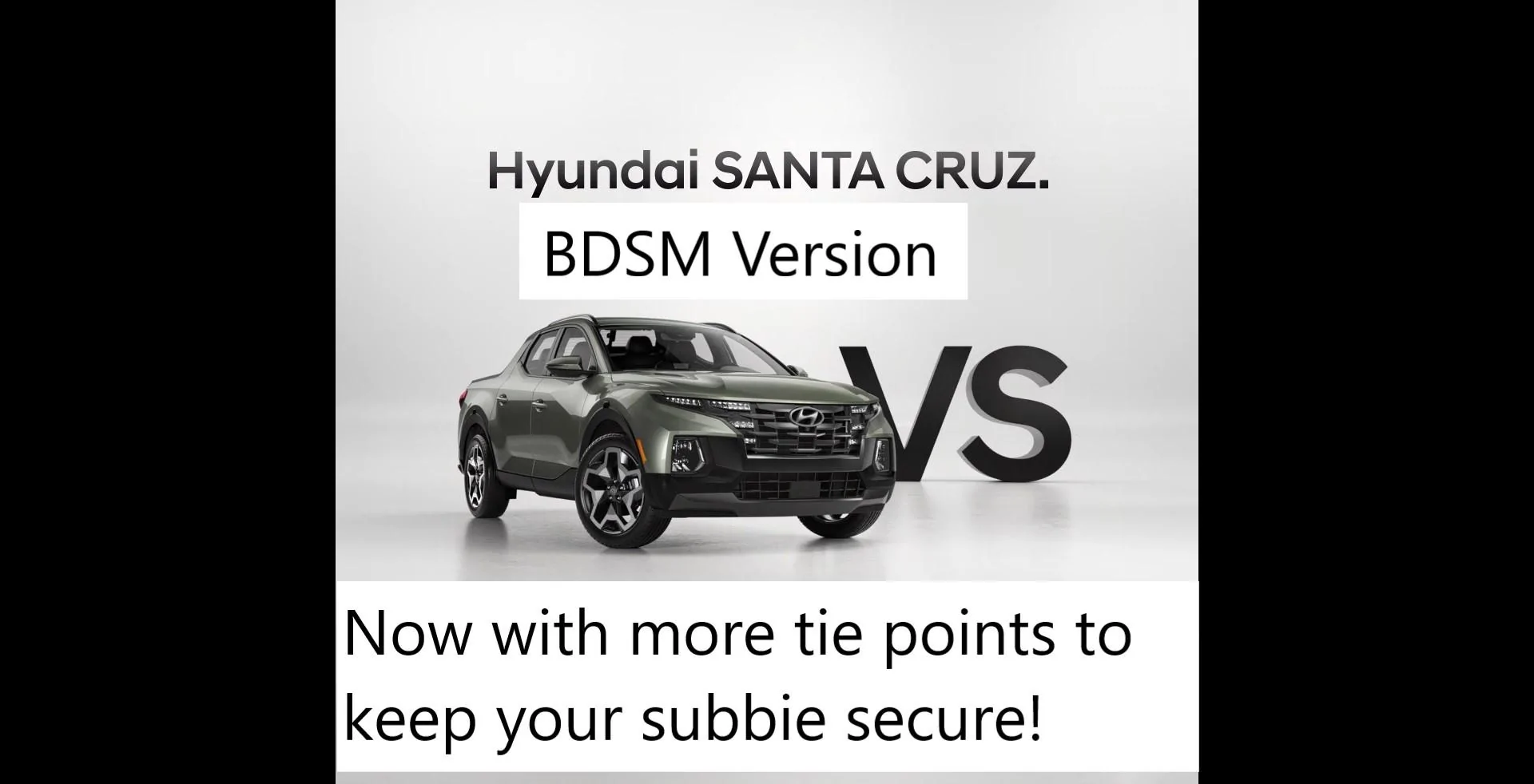 Ford Maverick Maybe we have a kinship with Hyundai Santa Cruz owners? Santa Cruz BDSM Model