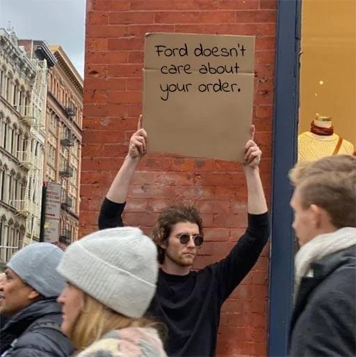 Ford Maverick Maverick Memes -  fun diversion while we wait [ ** NO POLITICS ** ] Guy Holding Cardboard Sign 02032022205931