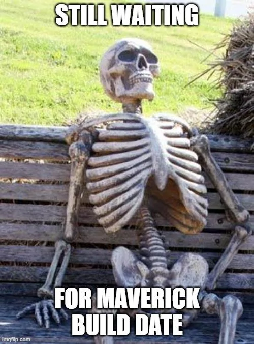 Ford Maverick Maverick Memes -  fun diversion while we wait [ ** NO POLITICS ** ] build dat