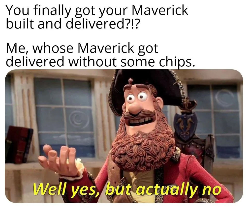 Ford Maverick Ford will sell & deliver Mavericks without chips controlling non-safety critical features Well Yes But Actually No 13032022093525