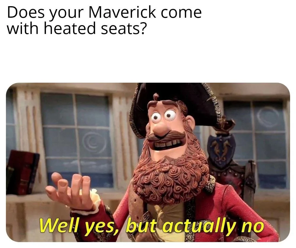 Ford Maverick Maverick Memes -  fun diversion while we wait [ ** NO POLITICS ** ] Well Yes But Actually No 13032022094320