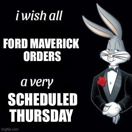 Ford Maverick 📬  3/17 Scheduling Email Received Group [EMAILS NOW ARRIVING!] C4F888B8-0869-4708-BB2B-82F7171620B6