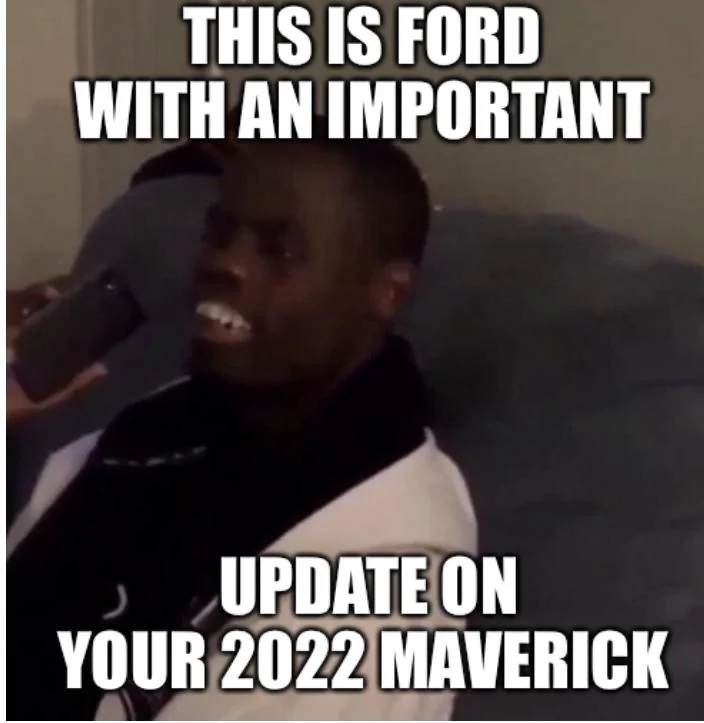 Ford Maverick Ford sends out (blanket spam) email -- "An Important Update About Your Order" 07EBDD00-932C-40E0-9C5E-AFAA56BFFC50