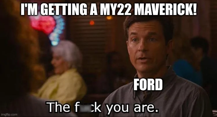 Ford Maverick Maverick Memes -  fun diversion while we wait [ ** NO POLITICS ** ] 6a1rpn