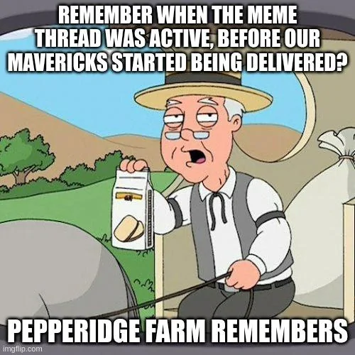 Ford Maverick Maverick Memes -  fun diversion while we wait [ ** NO POLITICS ** ] 6fb2fu