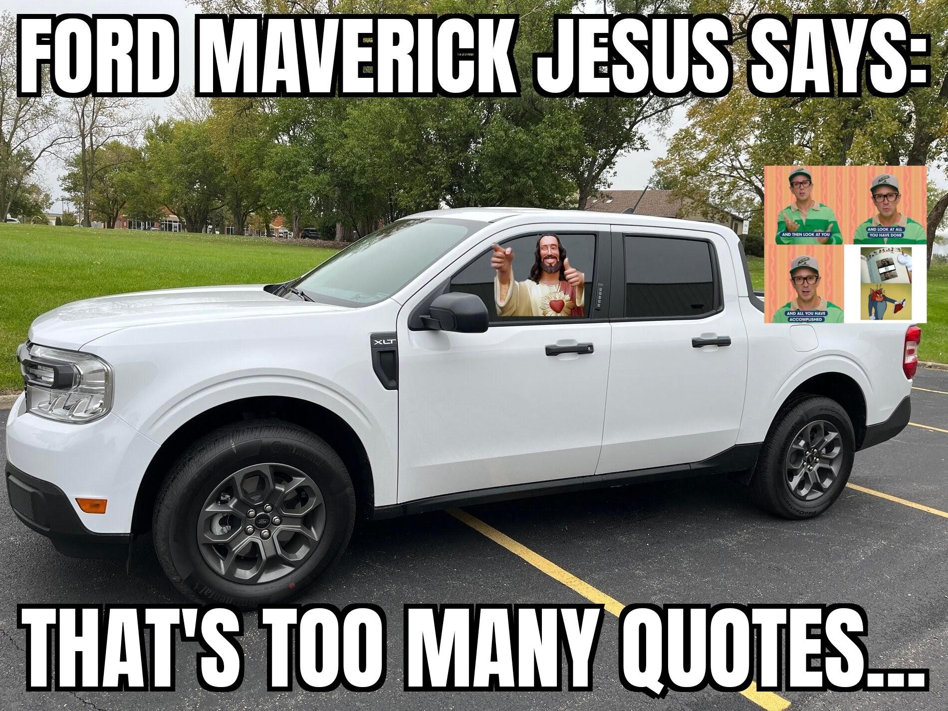 Ford Maverick Maverick Memes -  fun diversion while we wait [ ** NO POLITICS ** ] ZomboMeme 09052022192034