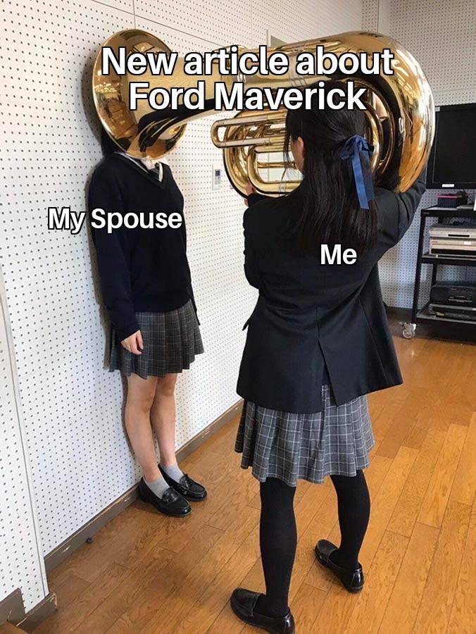Ford Maverick Maverick Memes -  fun diversion while we wait [ ** NO POLITICS ** ] Girl Putting Tuba On Girls Head 30082021005549