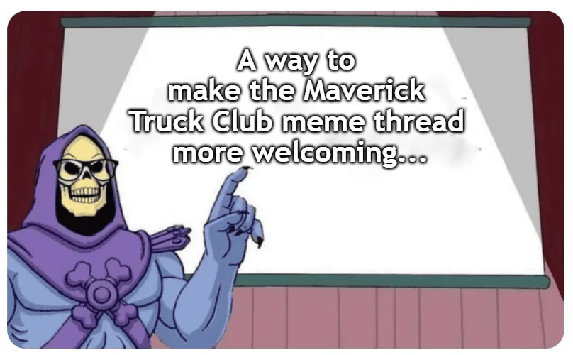 Ford Maverick Maverick Memes -  fun diversion while we wait [ ** NO POLITICS ** ] download (93)