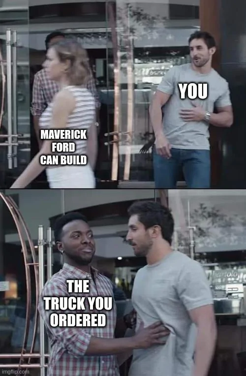 Ford Maverick Maverick Memes -  fun diversion while we wait [ ** NO POLITICS ** ] 6h4ke2