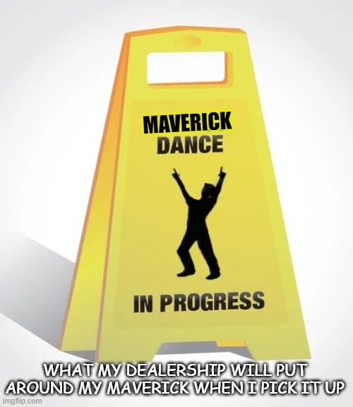 Ford Maverick Maverick Memes -  fun diversion while we wait [ ** NO POLITICS ** ] Meme 295