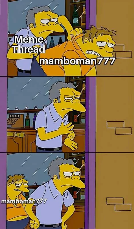 Ford Maverick Maverick Memes -  fun diversion while we wait [ ** NO POLITICS ** ] Moe Throwing Out Barney 09062022065307