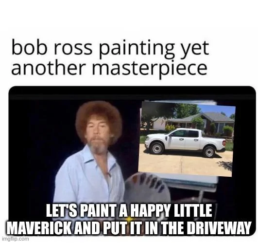 Ford Maverick Maverick Memes -  fun diversion while we wait [ ** NO POLITICS ** ] 6lsj4