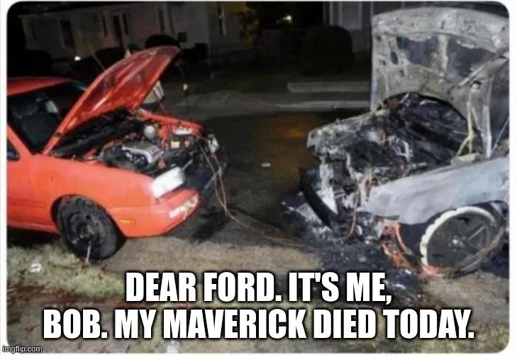 Ford Maverick Maverick Memes -  fun diversion while we wait [ ** NO POLITICS ** ] 6lvk2