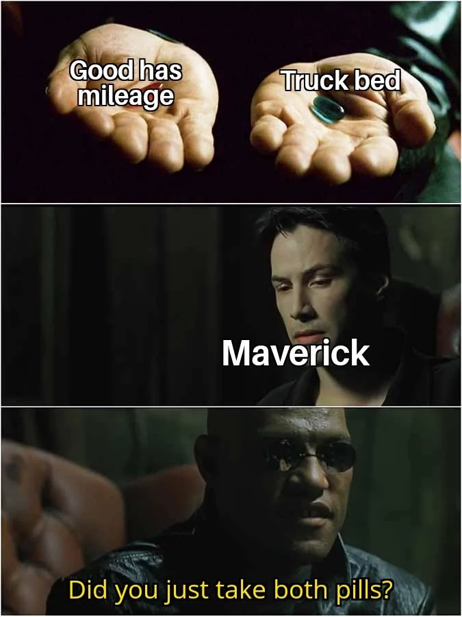 Ford Maverick Maverick Memes -  fun diversion while we wait [ ** NO POLITICS ** ] Did You Just Take Both 24072022153915