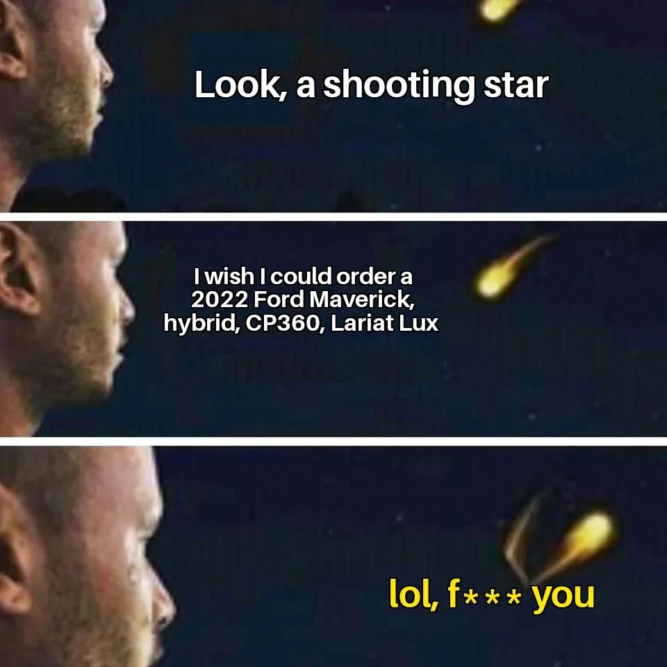 Ford Maverick Maverick Memes -  fun diversion while we wait [ ** NO POLITICS ** ] Shooting Star Rejecting Wish 24072022154334