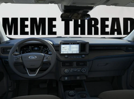 Ford Maverick Maverick Memes -  fun diversion while we wait [ ** NO POLITICS ** ] 1-download - 2022-07-27T211548.541