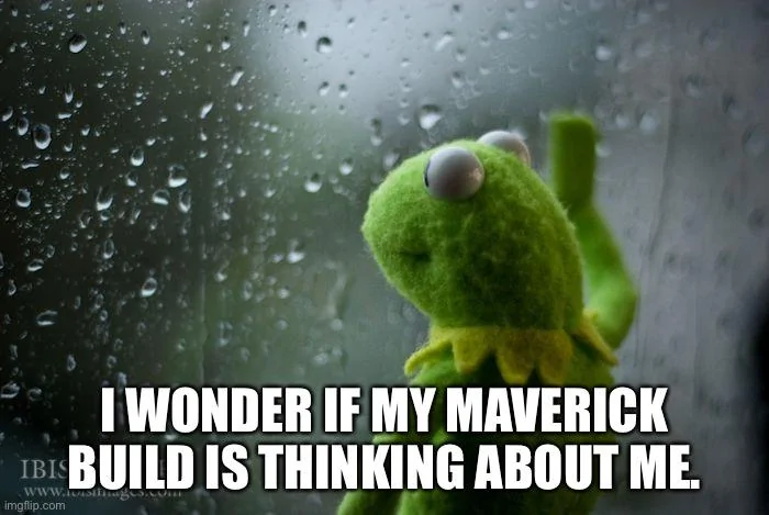 Ford Maverick Maverick Memes -  fun diversion while we wait [ ** NO POLITICS ** ] 6268F018-404B-4FBB-B091-7F1E62A2A550