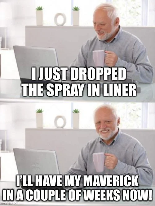 Ford Maverick Maverick Memes -  fun diversion while we wait [ ** NO POLITICS ** ] 38078636-98C0-4A33-8BF5-EDD554A8560A