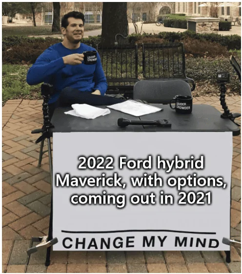 Ford Maverick Maverick Memes -  fun diversion while we wait [ ** NO POLITICS ** ] 1631550528210