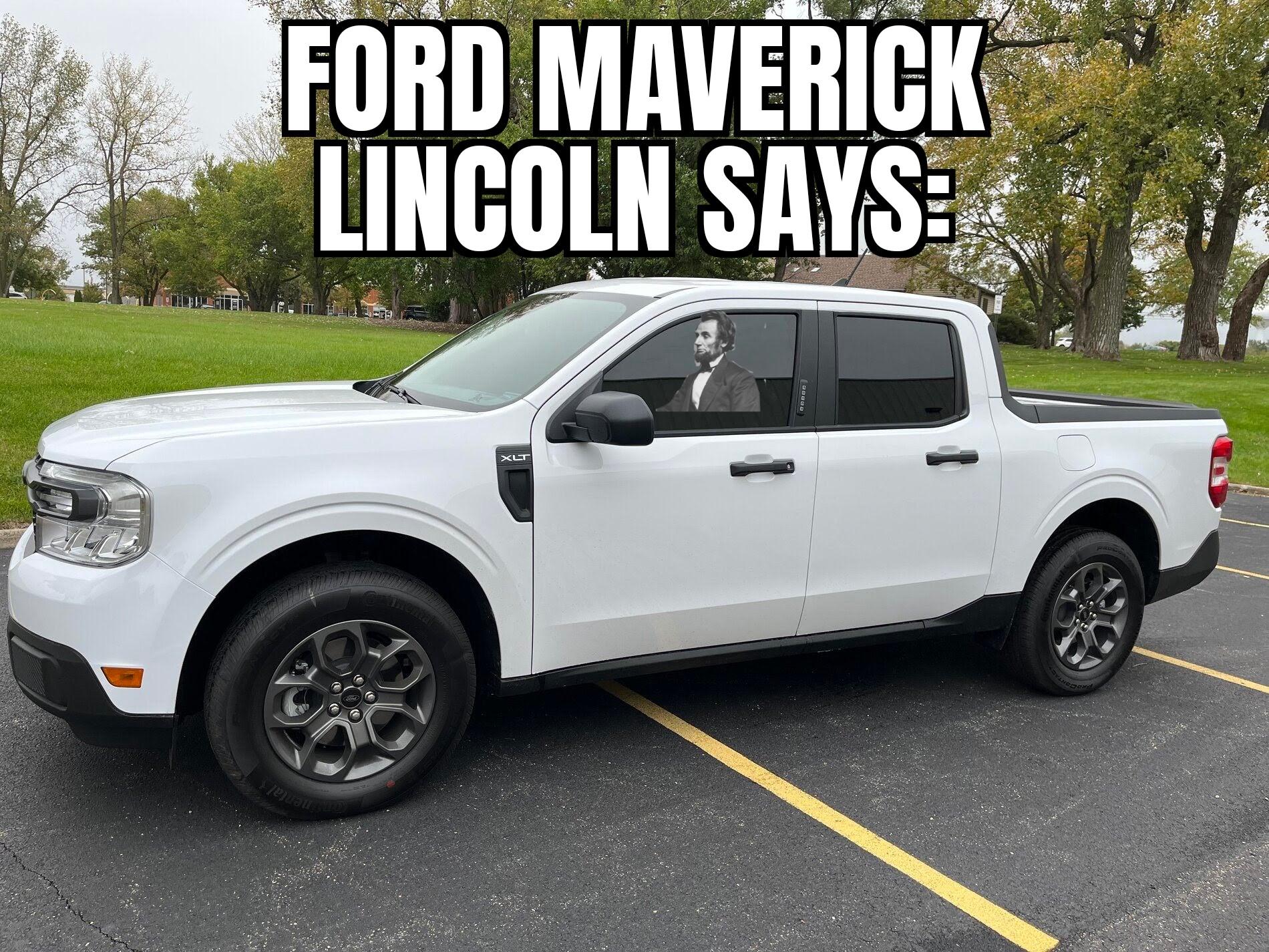 Ford Maverick Maverick Memes -  fun diversion while we wait [ ** NO POLITICS ** ] ZomboMeme 06082022102831