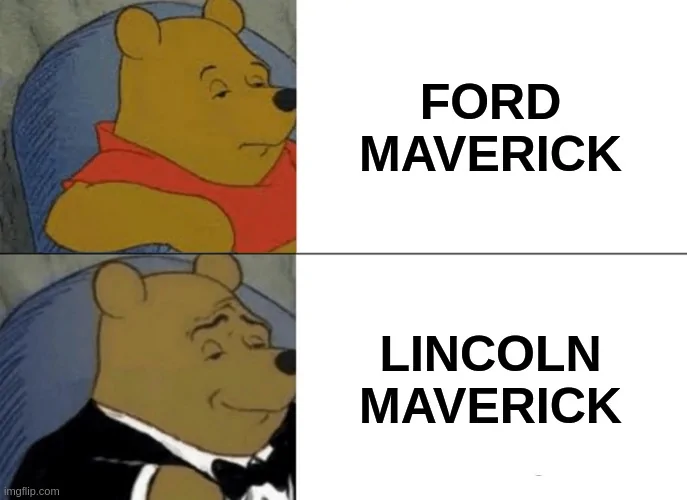 Ford Maverick Maverick Memes -  fun diversion while we wait [ ** NO POLITICS ** ] 6p4rp6