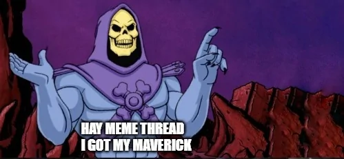 Ford Maverick Maverick Memes -  fun diversion while we wait [ ** NO POLITICS ** ] 1-6p6ezj