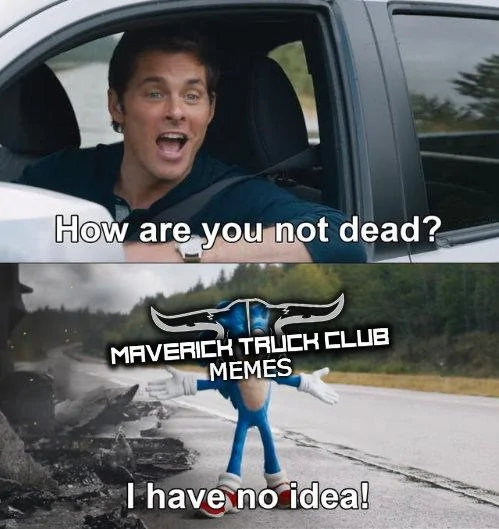 Ford Maverick Maverick Memes -  fun diversion while we wait [ ** NO POLITICS ** ] 1-download - 2022-08-23T152929.805