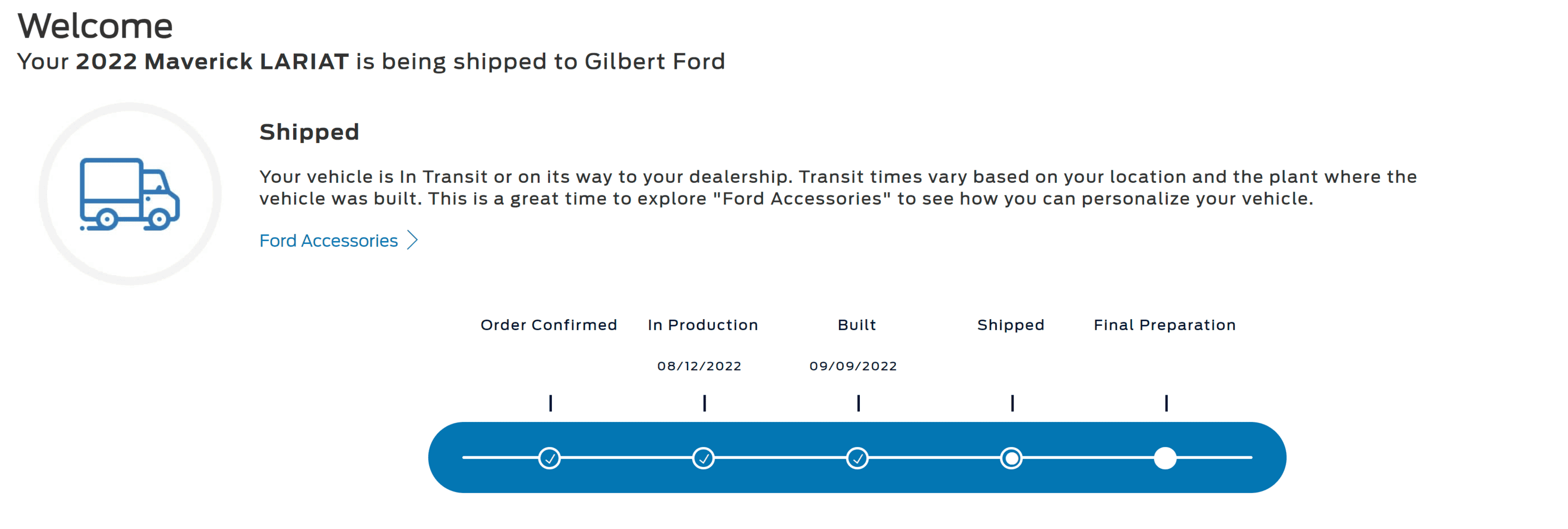 Ford Maverick Your 2022 Maverick XLT has been "Built" and is currently awaiting shipment. 1663588411203