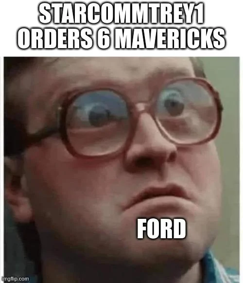 Ford Maverick Maverick Memes -  fun diversion while we wait [ ** NO POLITICS ** ] 6ul8cz