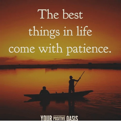 the-best-things-in-life-come-with-patience-your-positive-6905177.png