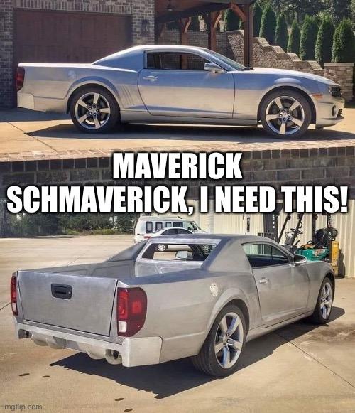 Ford Maverick Maverick Memes -  fun diversion while we wait [ ** NO POLITICS ** ] F11DCCA2-FDDE-4FB7-8FF7-DD77B89289FF