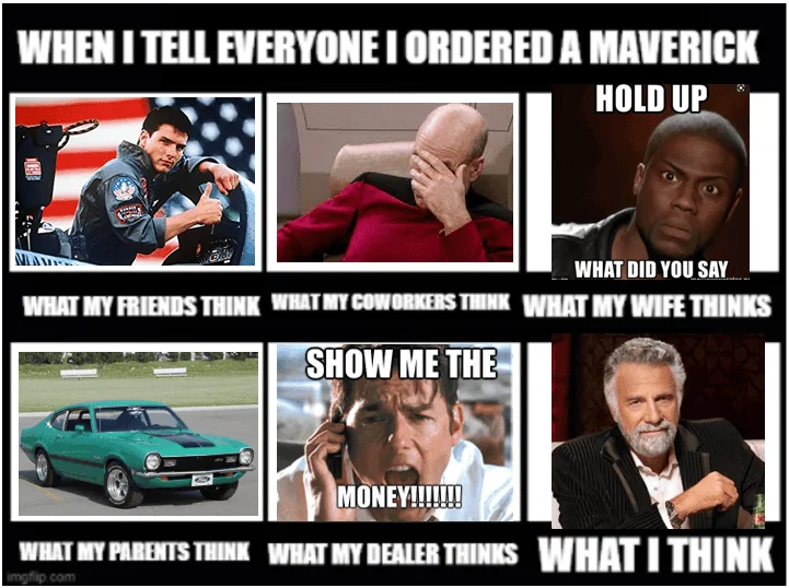 Ford Maverick Maverick Memes -  fun diversion while we wait [ ** NO POLITICS ** ] 1632168891028