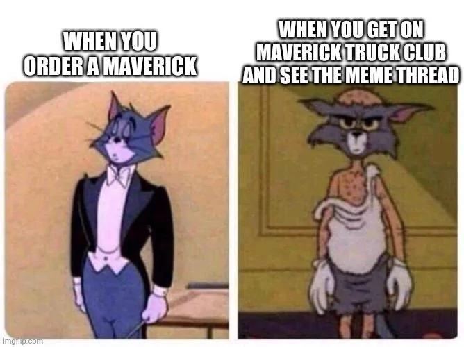 Ford Maverick Maverick Memes -  fun diversion while we wait [ ** NO POLITICS ** ] 5noaql
