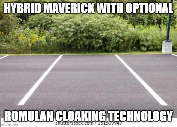 Ford Maverick Maverick Memes -  fun diversion while we wait [ ** NO POLITICS ** ] spot