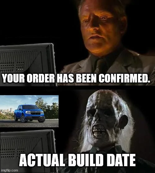 Ford Maverick Full Timeline from Order to Delivery with Milestone dates. waiting