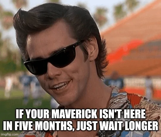 Ford Maverick Maverick Memes -  fun diversion while we wait [ ** NO POLITICS ** ] 1668294727242