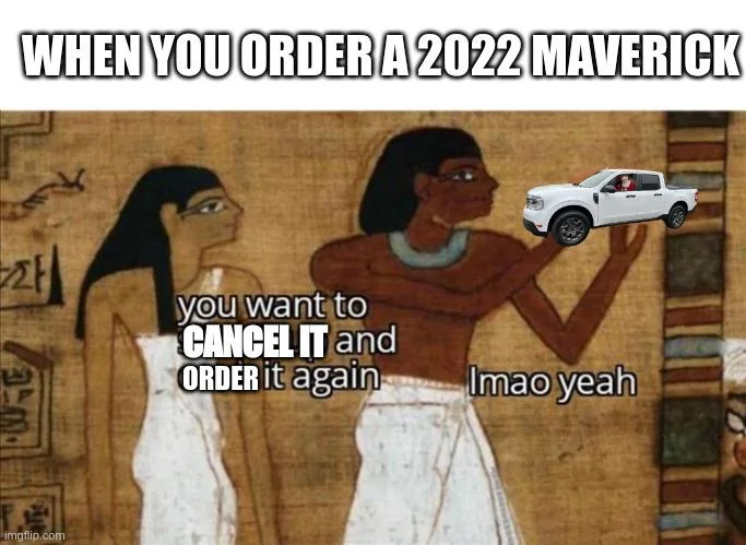 Ford Maverick Maverick Memes -  fun diversion while we wait [ ** NO POLITICS ** ] 741os0